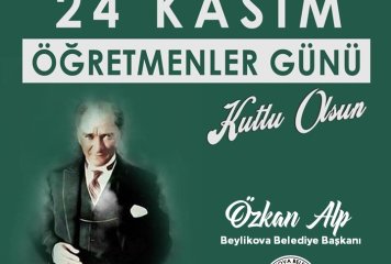 Beylikova Belediye Başkanı Özkan ALP'in 24 Kasım Öğretmenler Günü Mesajı;